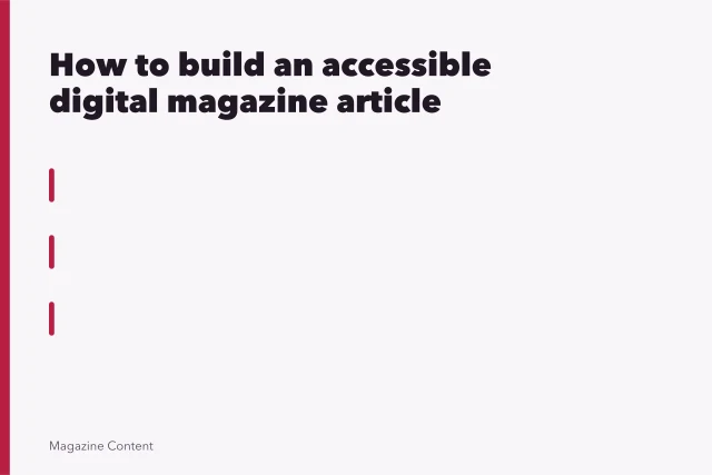 Refreshable braille display with raised braille cells under a reader's fingertips. How to build an accessible digital magazine article