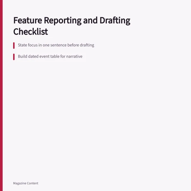 Checklist for feature reporting and drafting. Feature reporting and drafting checklist for magazine teams