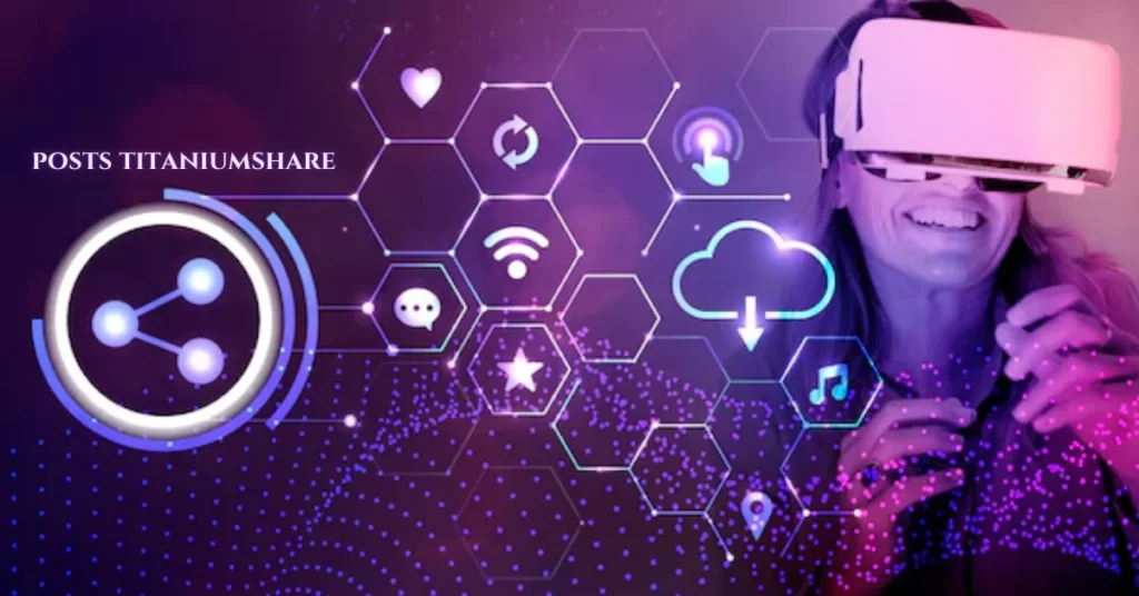 Posts Titaniumshare: Shaping the Future of Digital Collaboration