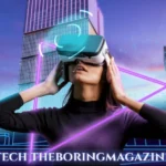 Tech TheBoringMagazine: Bridging Tech Concepts with Everyday Life