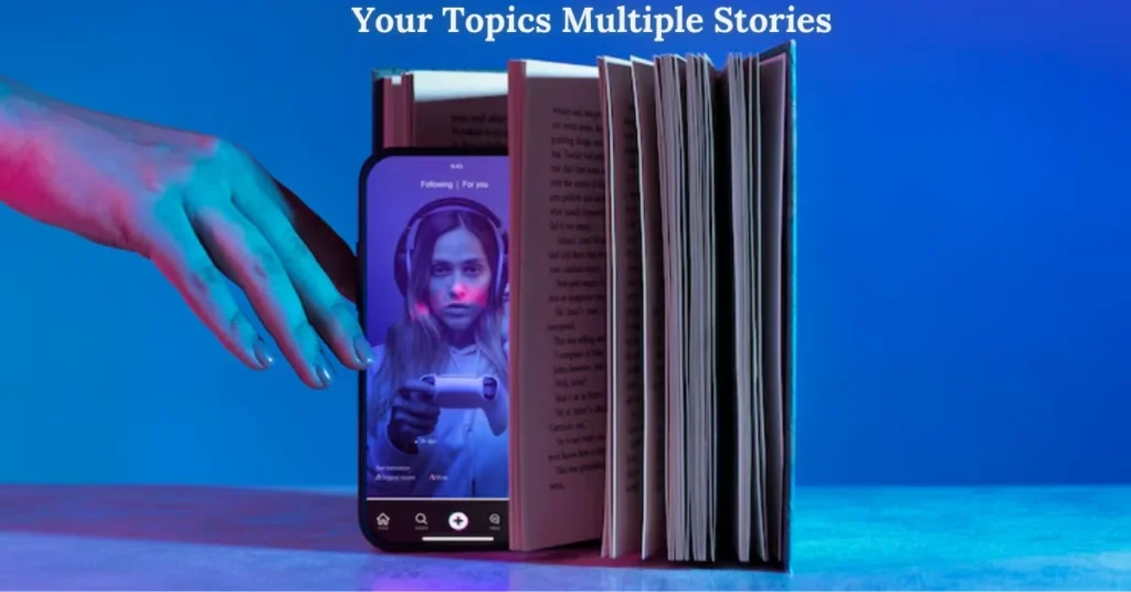 your topics multiple stories
